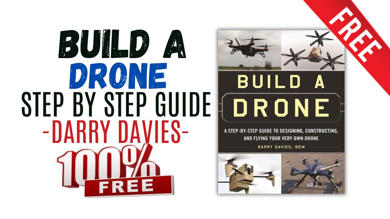 [Pdf] Build a Drone A Step-by-Step Guide to Designing, Constructing, & Flying Your Very Own Drone – Free Download